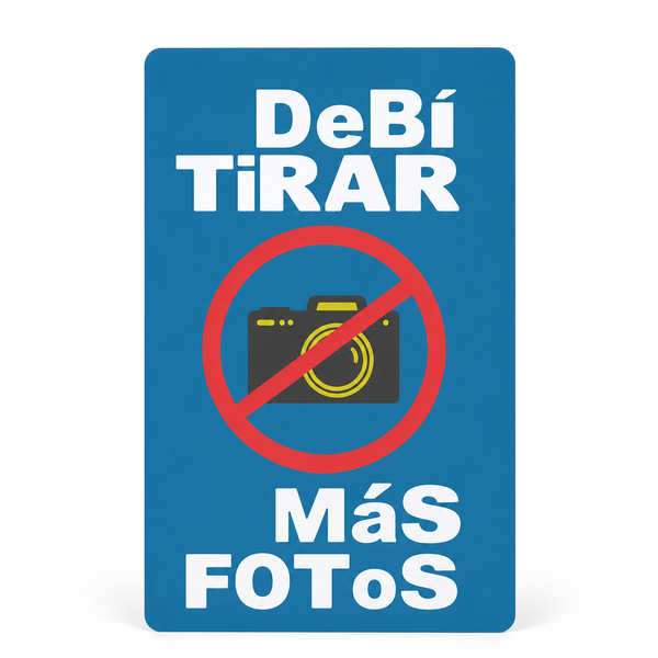 Segnale "DeBÍ TiRAR MáS FOToS"