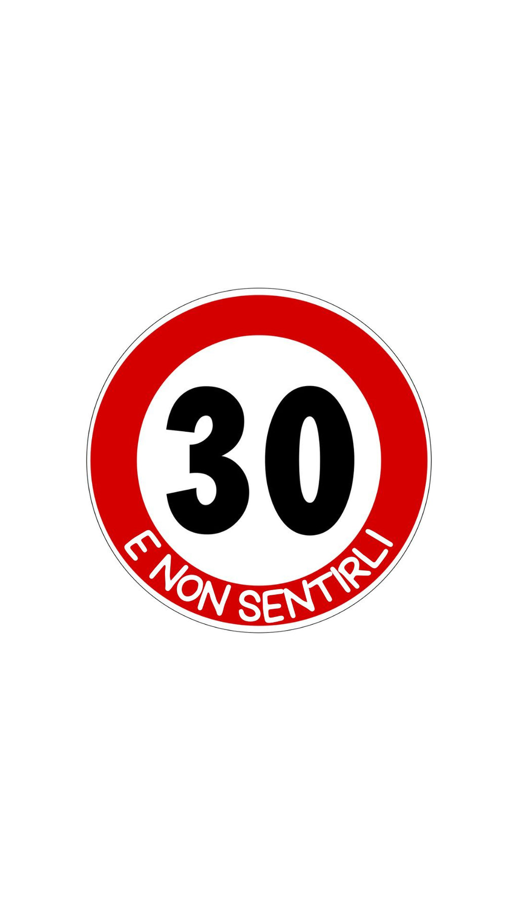 Segnale "30 E NON SENTIRLI"